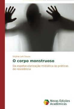 portada O corpo monstruoso: Da espetacularização midiática às práticas de resistência