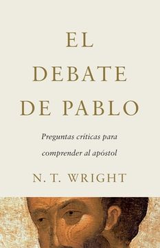 portada El Debate del Pablo: Preguntas Críticas Para Comprender al Apóstol (in English)