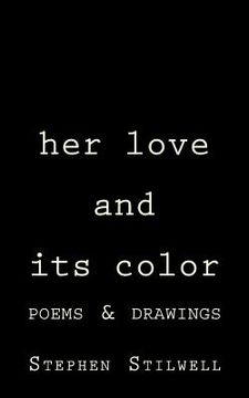 portada Her Love and Its Color: Poems and Drawings (in English)