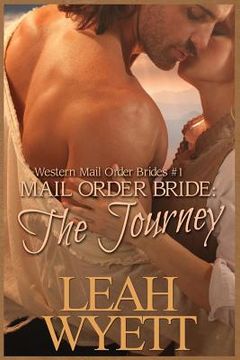 portada Mail Order Bride - The Journey Book 1: Clean Historical Mail Order Bride Short Reads Romance (en Inglés)