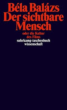 portada Der Sichtbare Mensch Oder die Kultur des Films (Suhrkamp Taschenbuch Wissenschaft) (en Alemán)