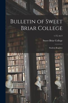 portada Bulletin of Sweet Briar College: Student Register; v.12, no.4 (en Inglés)