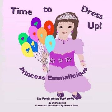 portada Time To Dress Up! Princess Emmalicious (The Family picture book series)
