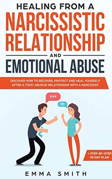 portada Healing From a Narcissistic Relationship and Emotional Abuse: Discover how to Recover, Protect and Heal Yourself After a Toxic Abusive Relationship With a Narcissist 