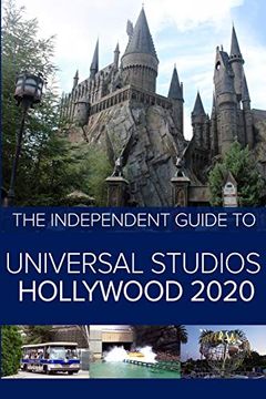portada The Independent Guide to Universal Studios Hollywood 2020: A Travel Guide to California's Popular Theme Park (en Inglés)