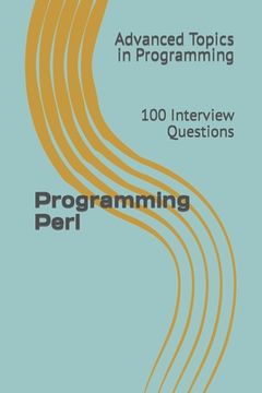 Programming Perl: 100 Interview Questions (en Inglés)