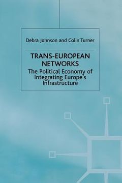 portada Trans-European Networks: The Political Economy of Integrating Europe's Infrastructure (in English)
