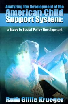 portada analyzing the development of the american child support system: a study in social policy development