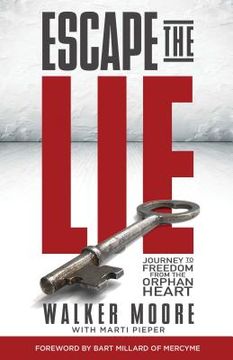 portada Escape the Lie: Journey to Freedom from the Orphan Heart