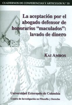 portada La Aceptación por el Abogado Defensor de Honorarios"Maculados": Lavado de Dinero (in Spanish)