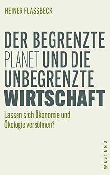 portada Der Begrenzte Planet und die Unbegrenzte Wirtschaft: Lassen Sich Ökonomie und Ökologie Versöhnen (in German)