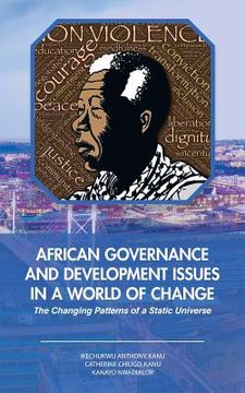 portada African Governance and Development Issues in a World of Change: The Changing Patterns of a Static Universe (in English)