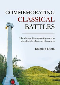 portada Commemorating Classical Battles: A Landscape Biography Approach to Marathon, Leuktra, and Chaironeia (en Inglés)