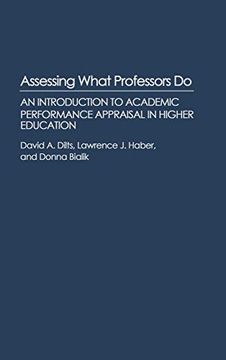 portada Assessing What Professors do: An Introduction to Academic Performance Appraisal in Higher Education (Contributions to the Study of Education) (en Inglés)