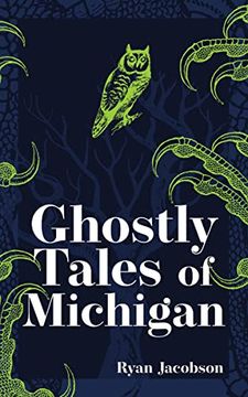 portada Ghostly Tales of Michigan (Hauntings, Horrors & Scary Ghost Stories) (en Inglés)