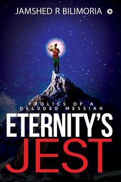 portada Eternity's Jest: Frolics of a Deluded Messiah (in English)