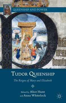 portada tudor queenship: the reigns of mary and elizabeth (en Inglés)