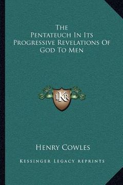 portada the pentateuch in its progressive revelations of god to men (in English)