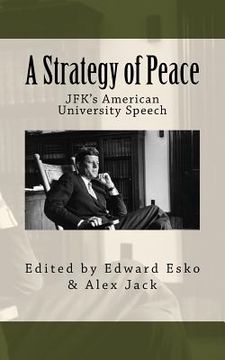 portada A Strategy of Peace: JFK's American University Speech (en Inglés)