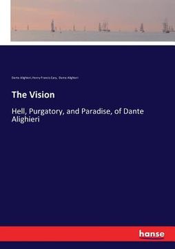 portada The Vision: Hell, Purgatory, and Paradise, of Dante Alighieri (in English)