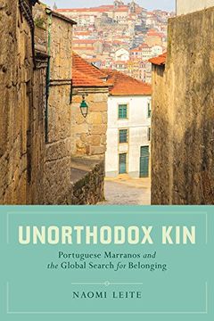 portada Unorthodox Kin: Portuguese Marranos and the Global Search for Belonging (en Inglés)