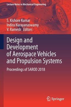 portada Design and Development of Aerospace Vehicles and Propulsion Systems: Proceedings of Sarod 2018 (en Inglés)