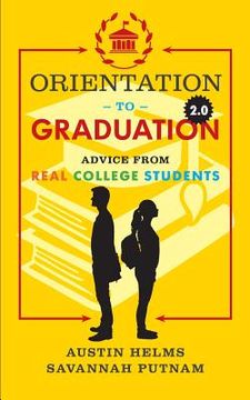 portada Orientation to Graduation 2.0: Advice From Real College Students