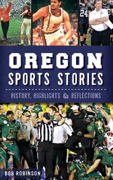 portada Oregon Sports Stories: History, Highlights & Reflections (en Inglés)