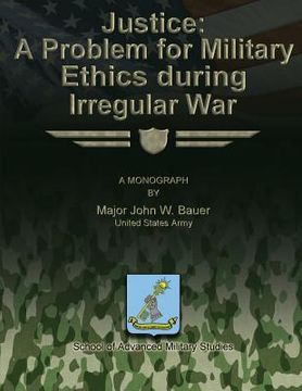 portada Justice: A Problem for Military Ethics During Irregular War (in English)