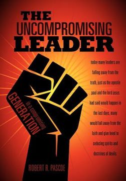 portada the uncompromising leader (en Inglés)
