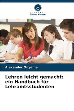 portada Lehren leicht gemacht: ein Handbuch für Lehramtsstudenten (en Alemán)