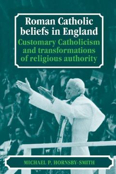 portada Roman Catholic Beliefs in England Hardback: Customary Catholicism and Transformations of Religious Authority 