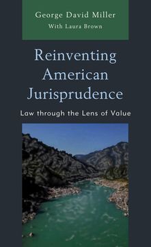 portada Reinventing American Jurisprudence: Law Through the Lens of Value (en Inglés)
