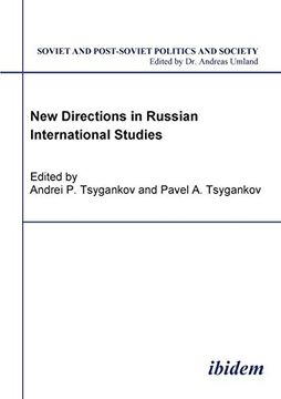 portada New Directions in Russian International Studies (Soviet and Post-Soviet Politics and Society 6). Edited by Andrei p. Tsygankov and Pavel a. Tsygankov (Volume 1) (en Inglés)
