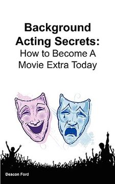 portada background acting secrets: how to become a movie extra today