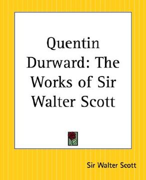 portada quentin durward: the works of sir walter scott (en Inglés)