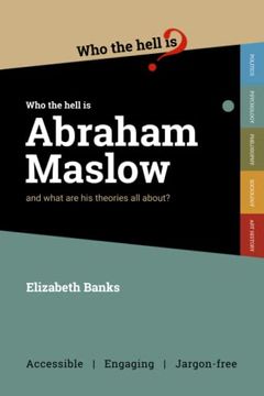 portada Who the Hell is Abraham Maslow? And What are his Theories all About? (en Inglés)