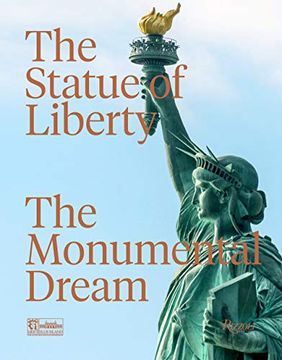 portada The Statue of Liberty: The Monumental Dream (in English)