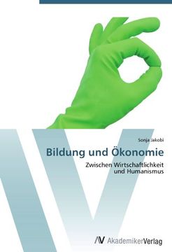 portada Bildung und Ökonomie: Zwischen Wirtschaftlichkeit  und Humanismus