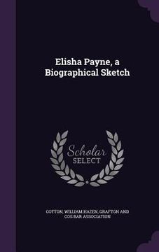 portada Elisha Payne, a Biographical Sketch