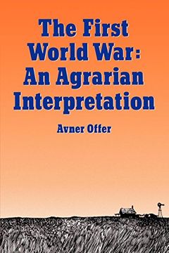 portada The First World War: An Agrarian Interpretation (Clarendon Paperbacks) (in English)