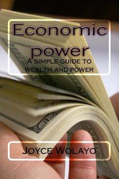 portada Economic power: A simple guide to wealth and power (en Inglés)