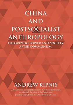 portada China and Postsocialist Anthropology: Theorizing Power and Society After Communism (en Inglés)
