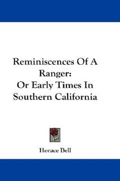 portada reminiscences of a ranger: or early times in southern california (en Inglés)