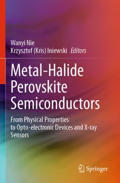 portada Metal-Halide Perovskite Semiconductors: From Physical Properties to Opto-Electronic Devices and X-Ray Sensors (in English)