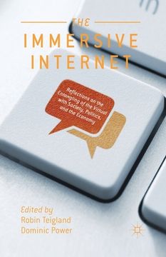 portada The Immersive Internet: Reflections on the Entangling of the Virtual with Society, Politics and the Economy (en Inglés)