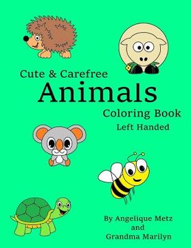 portada Cute & Carefree Animals Coloring Book: Left Handed Version (en Inglés)
