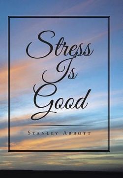 portada Stress Is Good (en Inglés)