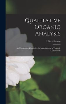 portada Qualitative Organic Analysis; an Elementary Course in the Identification of Organic Compounds (in English)