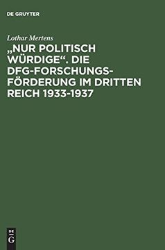 portada Nur Politisch Würdige. Die Dfg-Forschungsförderung im Dritten Reich 19331937 (en Alemán)